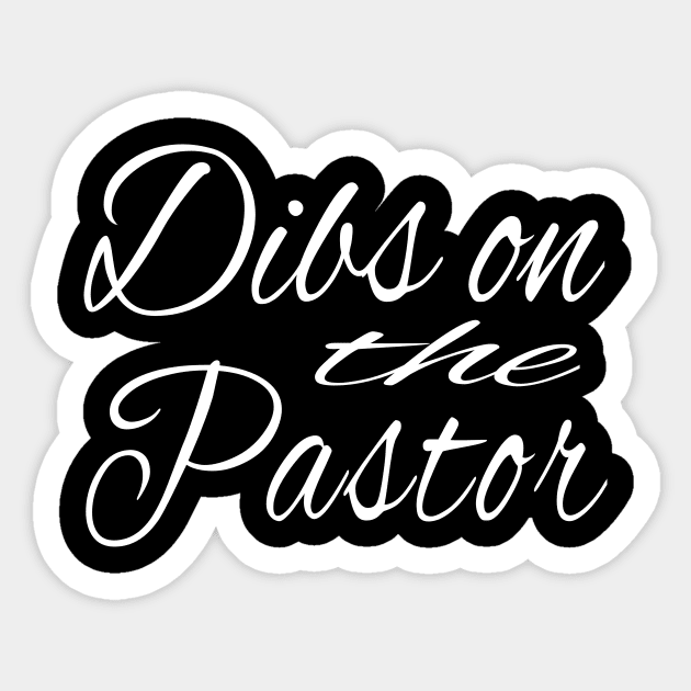 Dibs On The Pastor design Sticker by KnMproducts